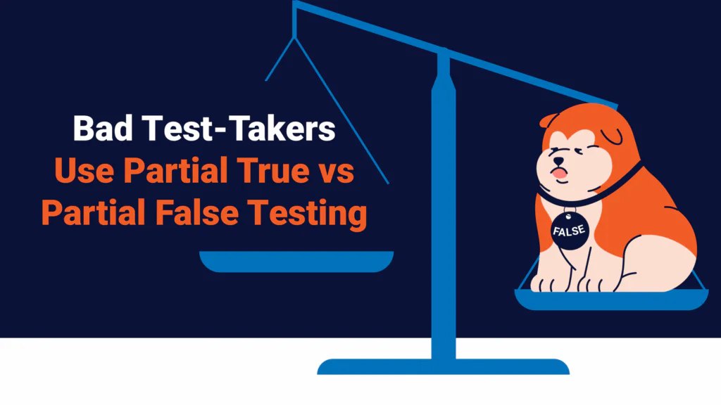 A puppy on a scale with the words "Bad Test-Takers Use Partial True vs Partial False Testing"