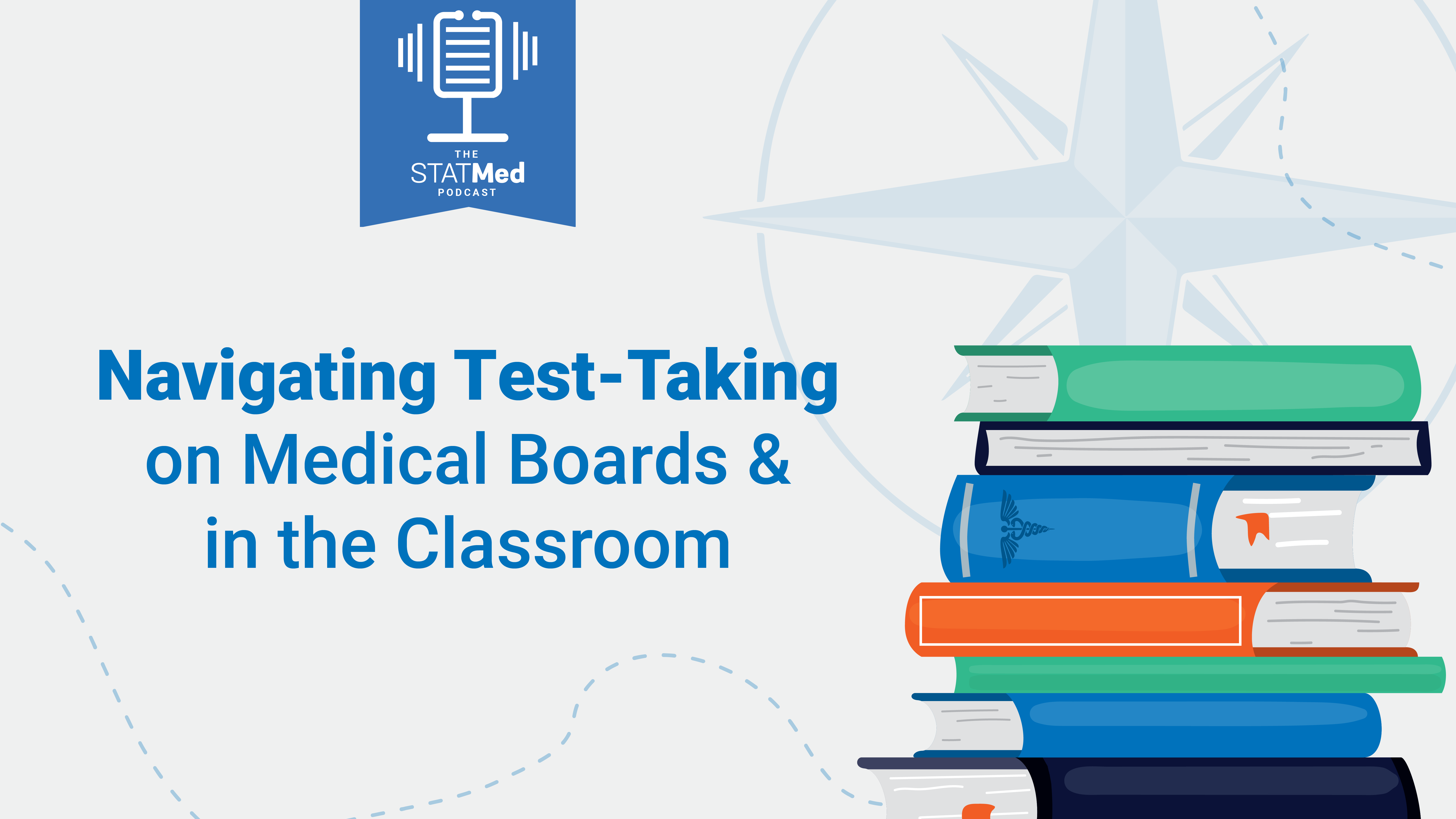 Featured image for “On the STATMed Podcast: Navigating Test-Taking on Medical Boards and In the Classroom”