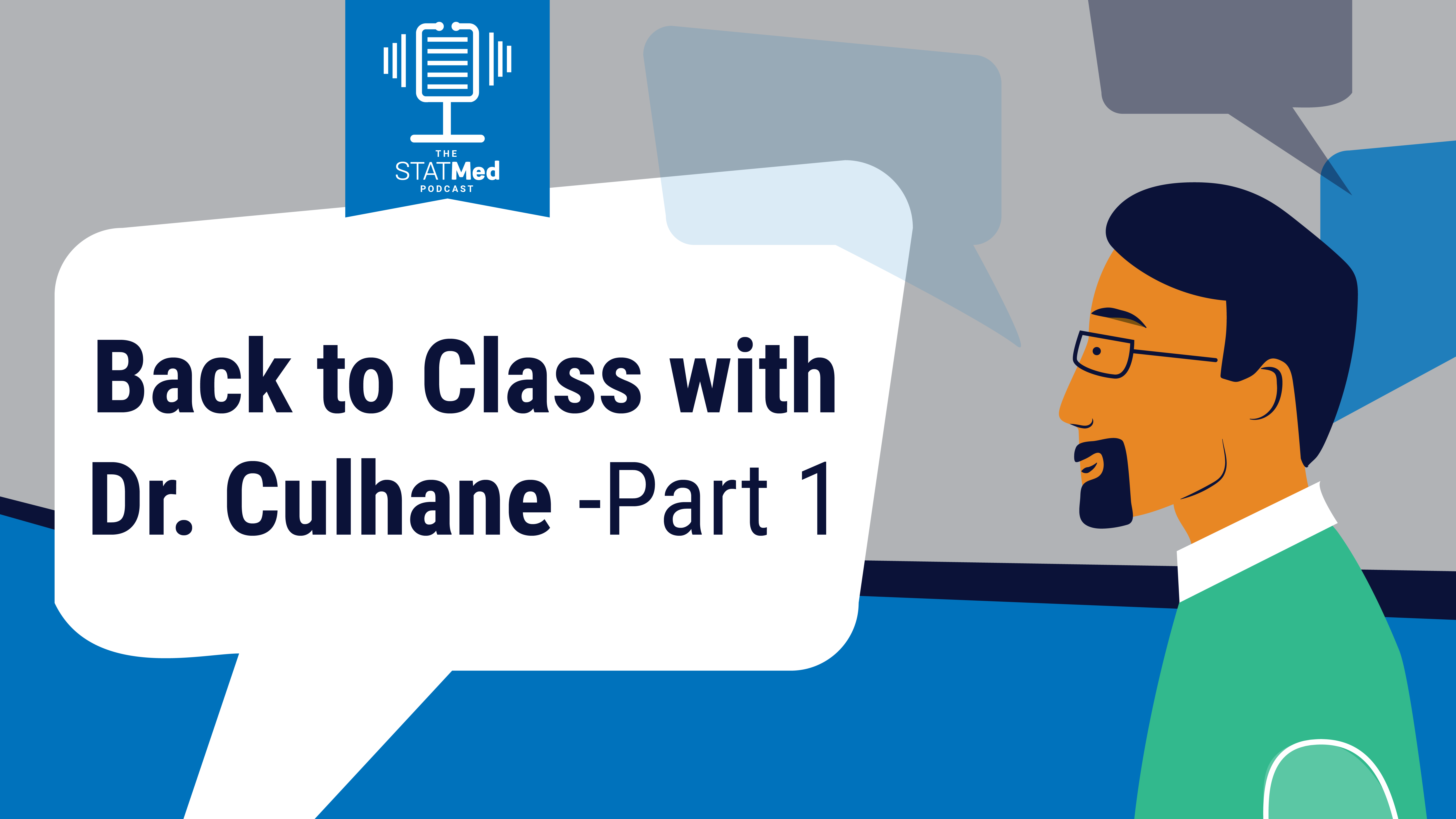 Featured image for “On The STATMed Podcast: Back to Class with Dr. Culhane Part 1”