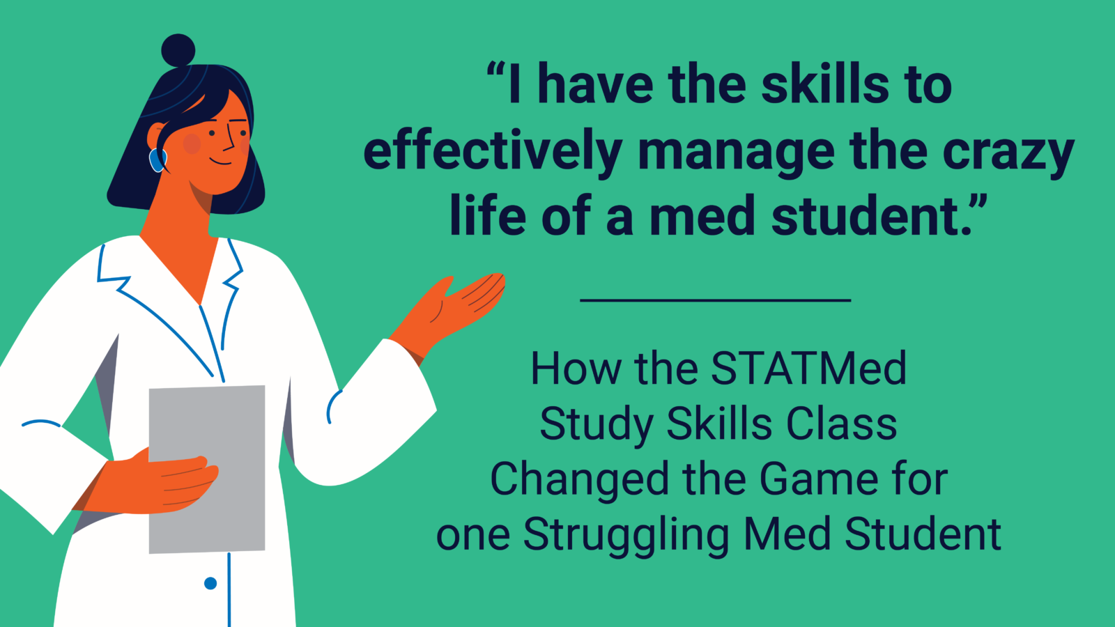 Med student next to the words "“I have the skills to effectively manage the crazy life of a med student” How the STATMed Study Skills Class Changed the Game for one Struggling Med Student"