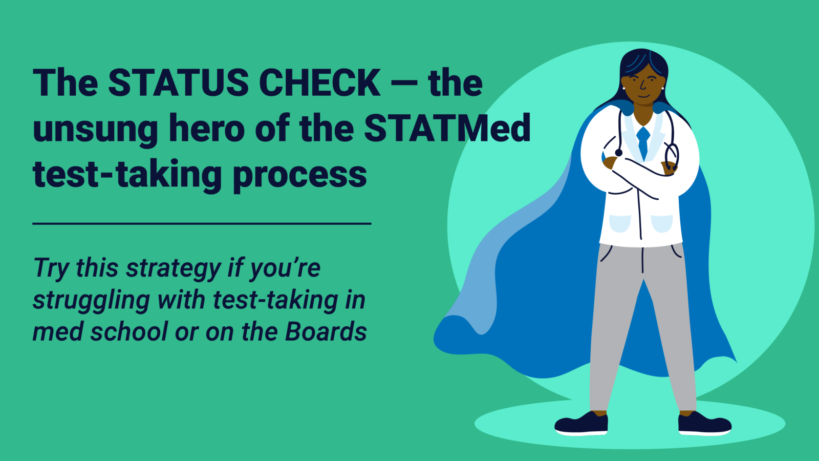 doctor in a cape with the words "Status Check - the unsung hero of the STATMed Learning Process)